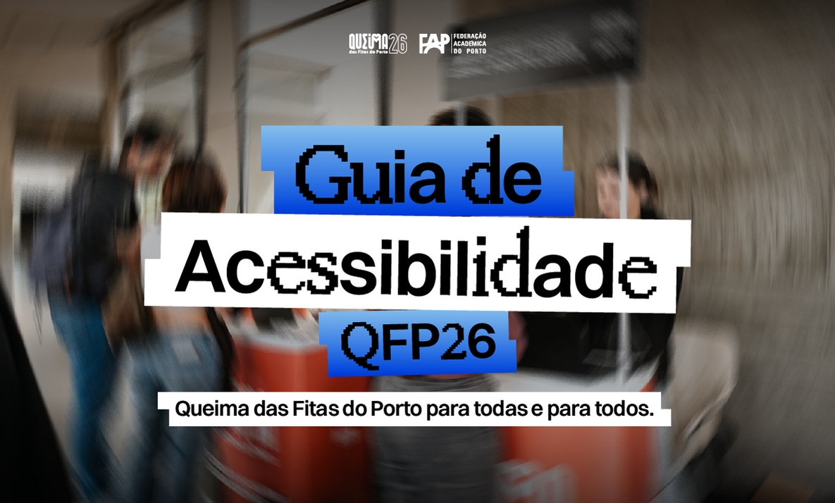 Guia de acessibilidade da Queima das Fitas do Porto 2026